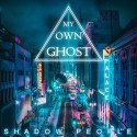 My Own Ghost - Shadow People - Cover 3000x3000_sRGB